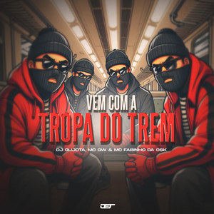 Vem Com a Tropa do Trem (Explicit)