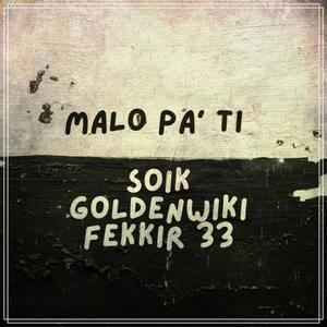 Malo Pa' Ti (feat. GoldenWiki & Fekkir 33) [I'm Good Remix]