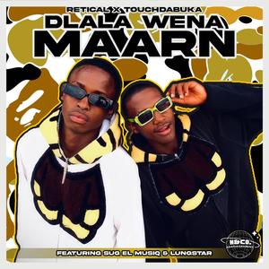 Dlala Wena Maarn (feat. LungstaR)