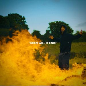 When Will It End? (feat. Daveyoh) (Explicit)