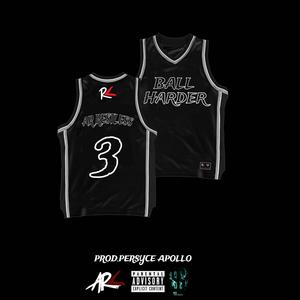 Ball Harder (Explicit)