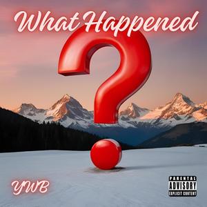 What Happened? (Explicit)