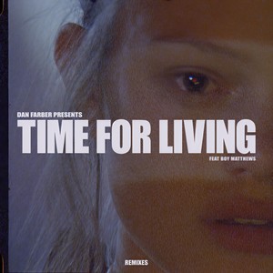 Dan Farber - Time For Living (Wankelmut Remix)