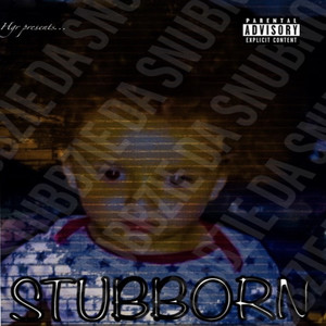 Stubborn (Explicit)