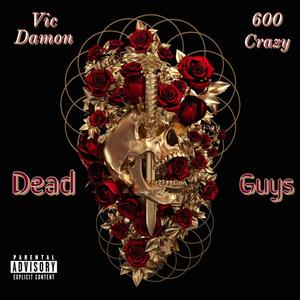 Dead Guys (feat. 600 Crazy) [Explicit]