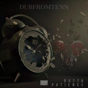 Outta Patience (Explicit)