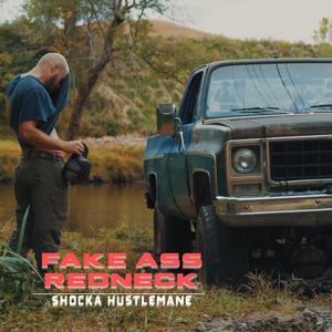 Fake Ass Redneck (Explicit)
