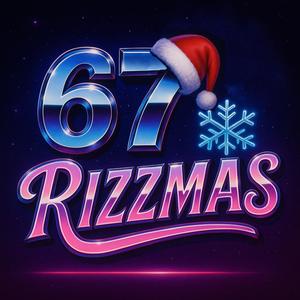 67 Rizzmas.