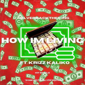 How Im Living (feat. Krizz Kaliko)