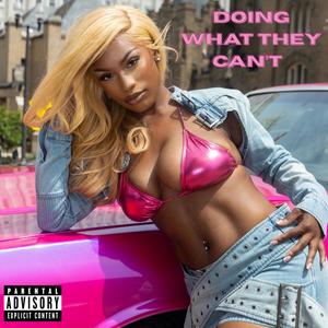 Doing What They Can't (Explicit)