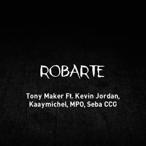 Robarte (feat. Kevin Jordan, Kaaymichel, MPO & Seba CCG)