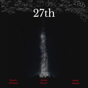 27th (feat. Sancho Christian & Heavy Bands) [Explicit]