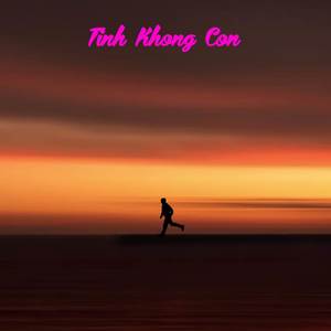 Tinh Khong Con (Explicit)