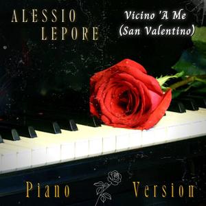 Vicino 'A Me (San Valentino) Piano Version