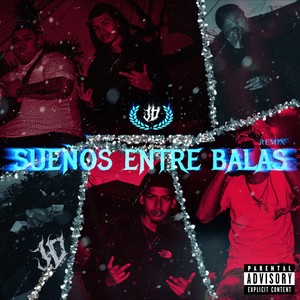 Sueños Entre Balas (Remix|Explicit)