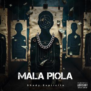MALA PIOLA (Explicit)