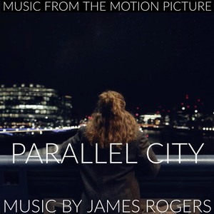 Parallel City (Music From The Motion Picture)