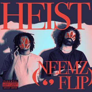 HEIST (Neemz Flip) (feat. Neemz) (Explicit)