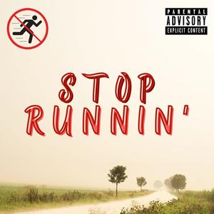 Stop Runnin' (feat. Tommy Banz) [Explicit]