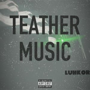 Teather Music (Explicit)