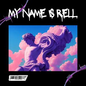 My name is Rell (Explicit)