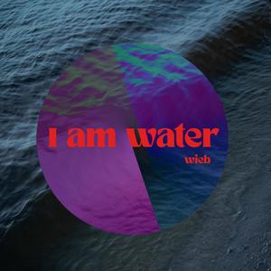 I Am Water