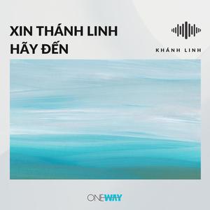 Xin Thánh Linh Hãy Đến