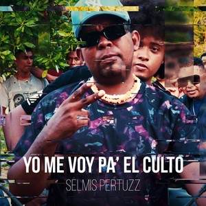 Yo Me Voy Pa' el Culto