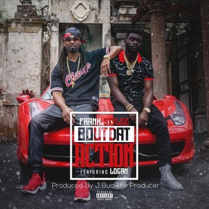 Bout Dat Action(feat. Logan) (Explicit)