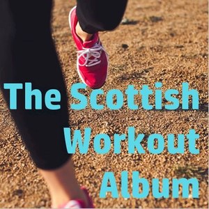 The Scottish Workout Album