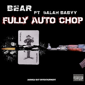 Fully Auto Chop (feat. Salah Babyy) [Explicit]