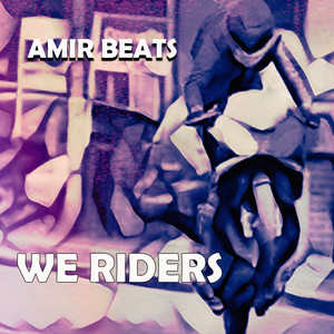 We Riders (Explicit)