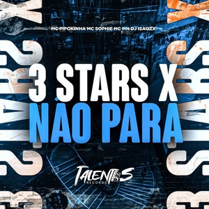 3 STARS X NAO PARA (Explicit)