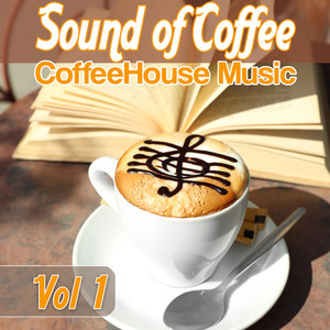 Sound of Coffee : CoffeeHouse Music Vol.1 (Guitar Solos , Acoustic Guitar, Afternoon Acosutic)