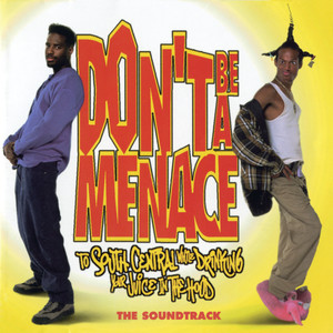 Don't Be A Menace To South Central While Drinking Your Juice In The Hood (Original Motion Picture Soundtrack) [Explicit]