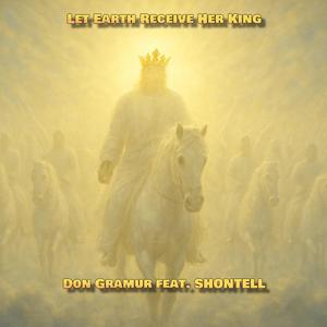 Let Earth Receive Her King (feat. Shontell)