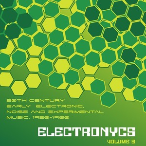 Electronycs Vol.9, 20th Century Early Electronic, Noise and Experimental Music. 1920-1960