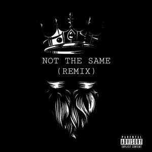 Not the Same (Remix) [feat. Slicka da Ice] [Explicit]