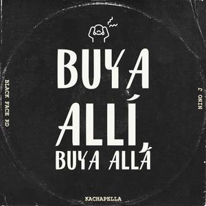 Buya Allí, Buya Allá (feat. black face rd & Nino J) (Explicit)