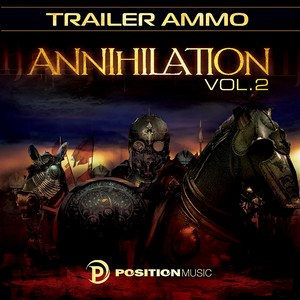 Annihilation, Vol. 2 - Position Music - Trailer Music