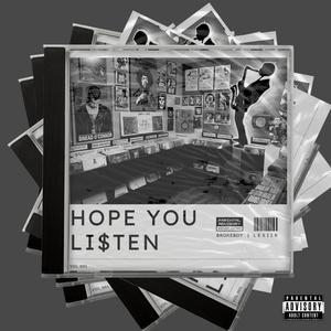 Hope You Li$ten (T/P.1) [Explicit]