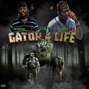 Gator 4 Life (feat. Trigga T) (Explicit)