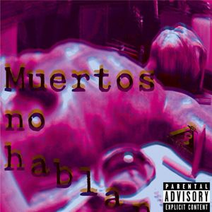 Muertos No Hablan (Explicit)