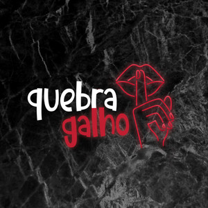 Quebra Galho (Explicit)