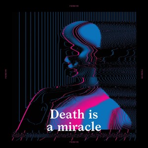 Death Is a Miracle