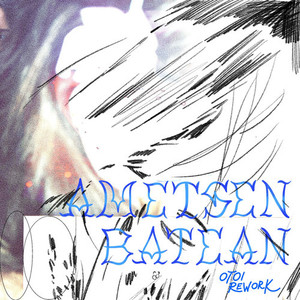 Ametsen Batean (Otoi Rework)