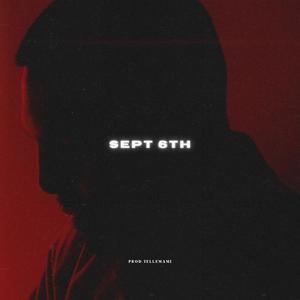 SEPT 6TH (Explicit)