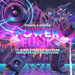 Power Funk (feat. DJ Presto One, B-Boy Ivan & B-Boy Steve|Explicit)