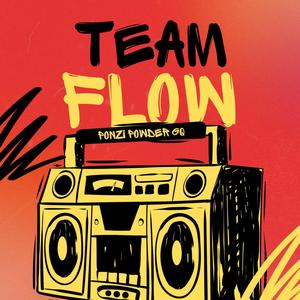 Team Flowz (feat. Powder P & GQ) [Explicit]