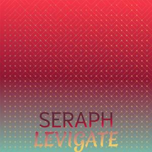 Seraph Levigate